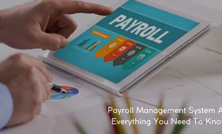 Payroll Management System And Everything You Need To Know