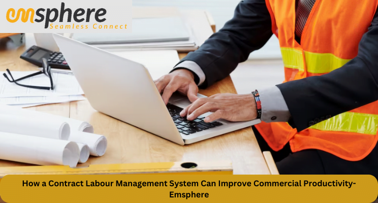 How a Contract Labour Management System Can Improve Commercial Productivity