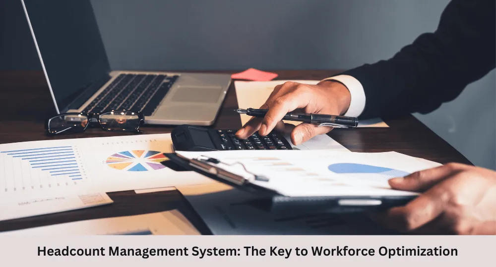 Headcount Management System: Key to Workforce Optimization
